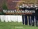 Where Valor Rests: Arlington National Cemetery
