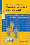 Medizinische Statistik mit R und Excel: Einführung in die RExcel- und R-Commander-Oberflächen zur statistischen Auswertung (Springer-Lehrbuch)