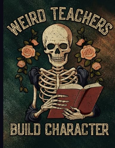 Halloween Skeleton Teacher College Ruled Notebook: Floral Skull Book Journal for Weird Teachers, School Fans, and Students