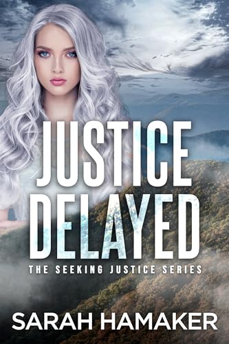 Justice Delayed: A Christian Romantic Suspense Novel (The Seeking Justice Series Book 1)