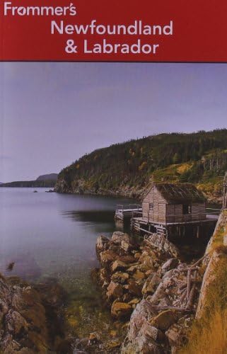 Frommer's Newfoundland and Labrador (Frommer's Complete Guides)