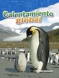 Calentamiento global (Science: Informational Text) (Spanish Edition)