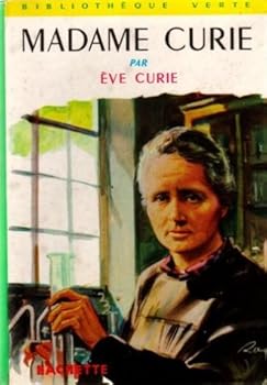 Madame Curie : Collection : Bibliothèque verte cartonnée & illustrée