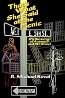 That's What She Said at the Picnic: (On the Corner of Avenue B And 5th Street) 0805990704 Book Cover