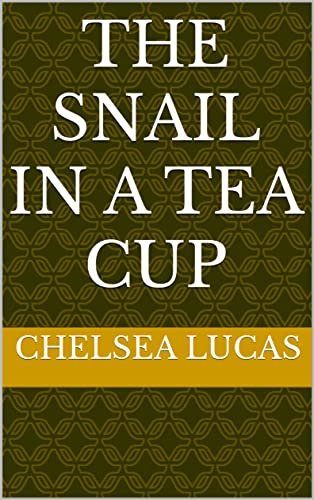The Snail in a Tea Cup (English Edition)