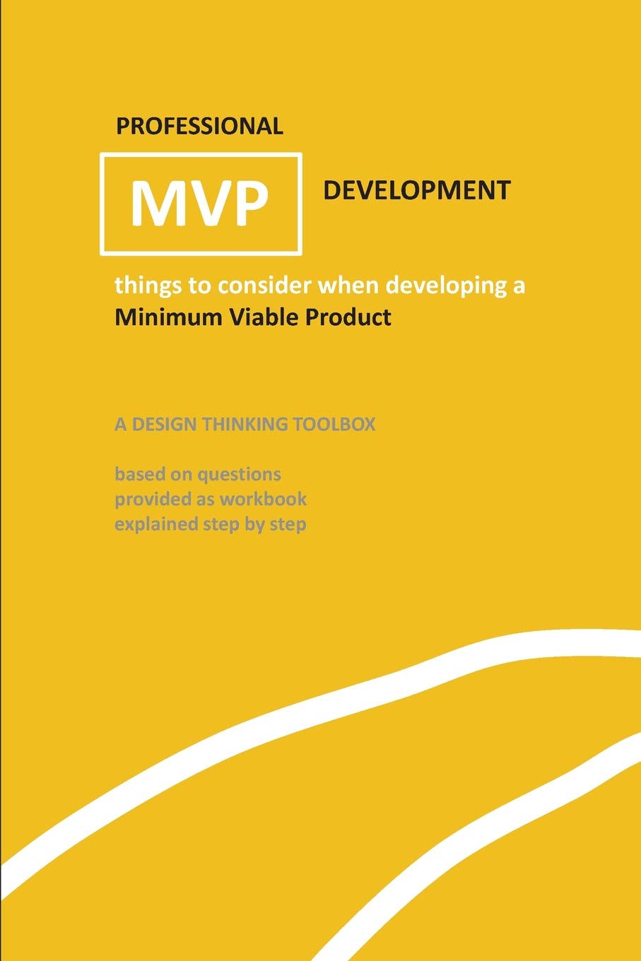 Professional MVP Development: things to consider when developing a minimal vaible product (yellow edition)