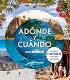 Adónde y cuándo con niños (Viaje y aventura)