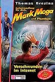 internet marketing  Geheimauftrag für dich, Mark Mega und Phantom, Bd.16, Verschwunden in Internet