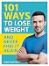 101 Ways to Lose Weight and Never Find It Again