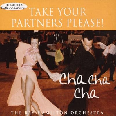 Take Your Partners Please - Cha Cha Cha: the Ballroom Dance Collection