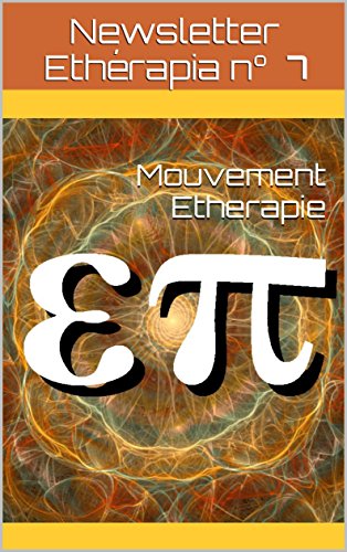 Télécharger Newsletter Etherapia n° 7: Ethérapie et Thérapies Quantiques PDF Ebook En Ligne