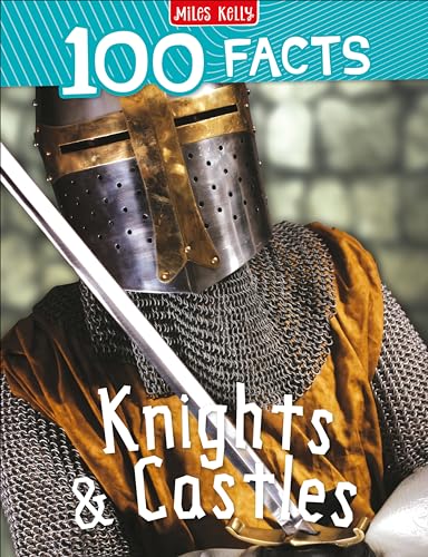 100 Facts Knights & Castles: Bursting with Detailed Images, Activities and Exactly 100 Amazing Facts