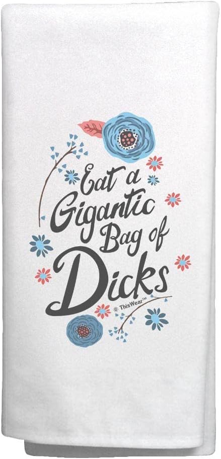 ThisWear Adult Humor Gifts Eat a Gigantic Bag of Rude Word Gifts BFF Gag Gifts Joke Gifts Kitchen Tea Towel White