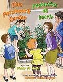 The Patchwork Garden / Pedacitos de Huerto (English and Spanish Edition)