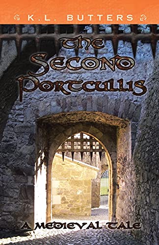 The Second Portcullis: A Medieval Tale