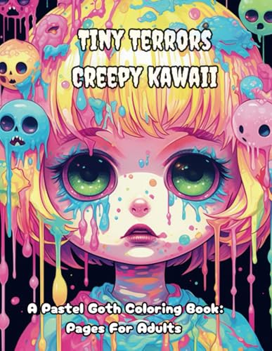 Tiny Terrors Creepy kawaii: A Pastel Goth Coloring Book: Cute & Creepy Gothic Chibi Coloring Pages For Adults