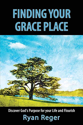 Finding Your Grace Place: Discover God's Purpose for your Life