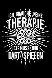 Therapie? Lieber Dart: Notizbuch / Notizheft für Dartspieler Darts Dart-Fan Dart-spiel Dart-Pfeile A5 (6x9in) dotted Punktraster