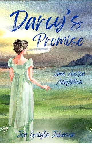 Darcy's Promise: A Short Jane Austen Adaptation (The Bennet and Darcy Chronicles: Short Jane Austen Adaptations)
