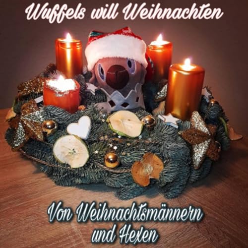 Von Weihnachtsm&auml;nnern und Hexen - Wuffels Weltenreise Prequel