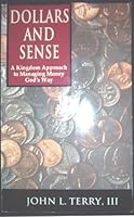 Dollars and Sense: A Kingdom Approach to Managing Money God's Way B000KE1820 Book Cover