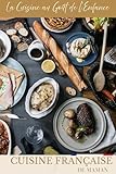  La Cuisine au Goût de l’Enfance – Cuisine Française de Maman: Plats réconfortants  Traditions familiales  Simplicité gourmande  Moments partagés  Douce nostalgie