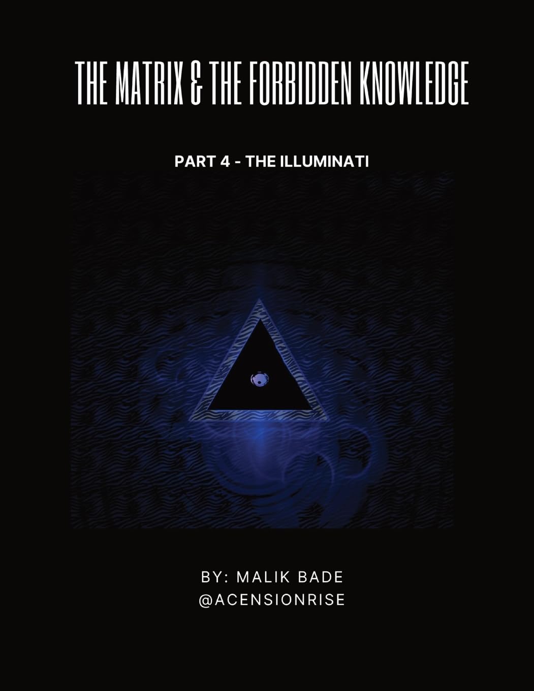 The Matrix & The Forbidden Knowledge (Part 4): The Illuminati      Paperback – Large Print, November 3, 2023
