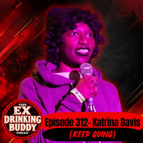 Episode 312- Katrina Davis (Keep Going)