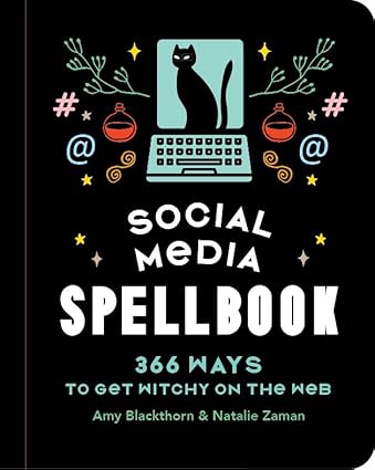 Social Media Spellbook: 366 Ways to Get Witchy on the Web-Wow! eBook