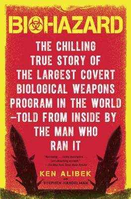 Biohazard( The Chilling True Story of the Largest Covert Biological Weapons Program in the World--Told from the Inside by the Man)[BIOHAZARD][Paperback]