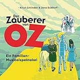  Der Zauberer Von Oz. Ein Familien-Musicalspektakel.