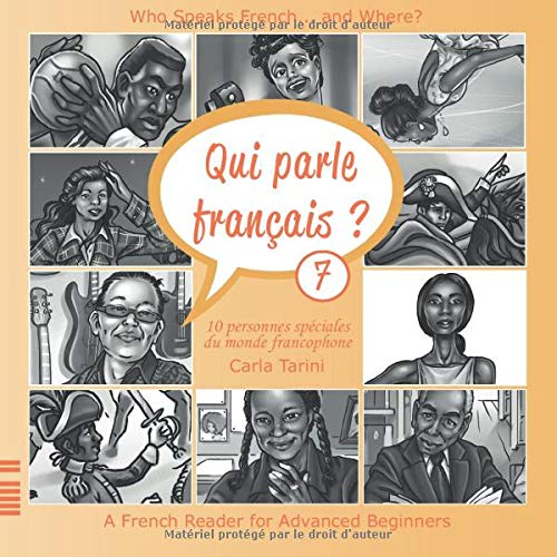 Qui parle français ? Livre 7: 10 personnes spéciales du monde francophone (French Edition)