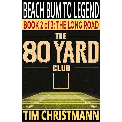 The 80-Yard Club, Book 2 of 3, The Long Road Audiolibro Por Tim Christmann arte de portada