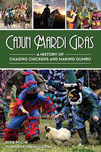 Cajun Mardi Gras: A History of Chasing Chickens and Making Gumbo (English Edition)