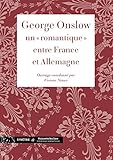  George Onslow, un « romantique » entre France et Allemagne