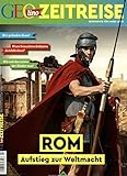  GEOlino Zeitreise 04/2017 - Rom, Aufstieg einer Weltmacht