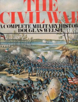Hardcover The Civil War: A Complete Military History Book