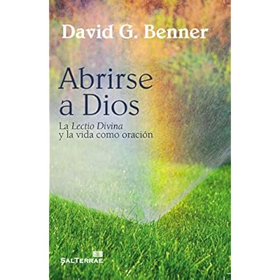 Abrirse a Dios. La &laquo;Lectio Divina&raquo; y la vida como oraci&oacute;n