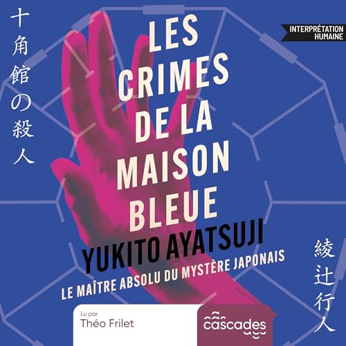 Les maisons du crime - Les crimes de la maison bleue - Par le ma&icirc;tre absolu du myst&egrave;re japonais cover art