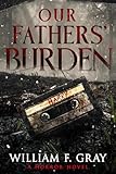 Our Fathers' Burden: A Horror Novel