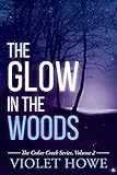 The Glow in the Woods (Cedar Creek Mysteries) (Volume 2)