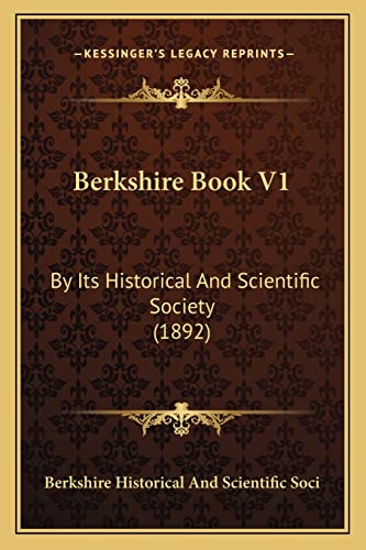 Berkshire Book V1: By Its Historical And Scientific Society (1892)