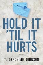 Hold It 'Til It Hurts: A Novel