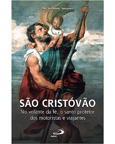 São Cristóvão – No Volante da Fé, o Santo Protetor dos Motoristas e Viajantes: