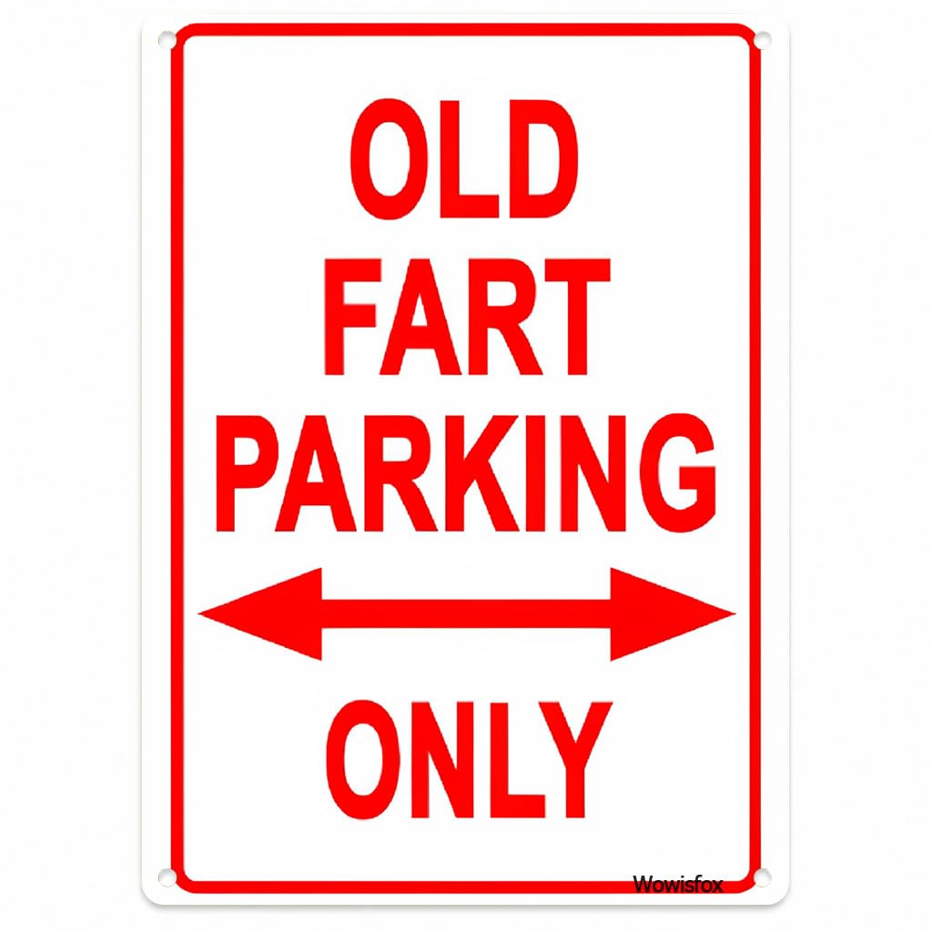 Old Fart Parking Only Sign, 8 x 12 Inch Aluminum, Mounting Holes