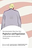 Popkultur und Populismen: Interdisziplinäre und internationale Perspektiven (Transdisziplinäre Popkulturstudien)