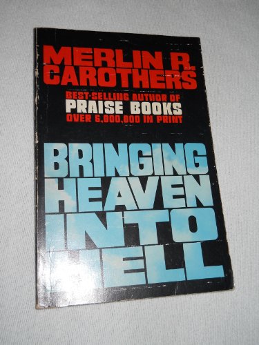 Bringing Heaven Into Hell B0012IXA60 Book Cover
