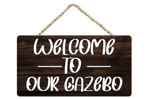 Rustic Welcome To Our Gazebo Wood Decor Sign, Farmhouse Printed