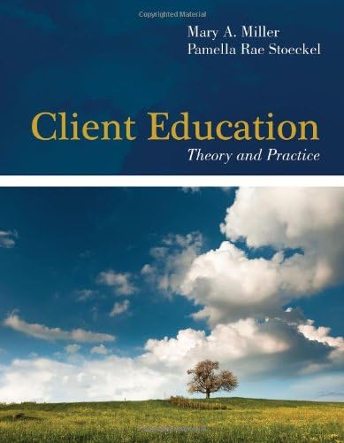 Client Education: Theory and Practice 1st Edition
