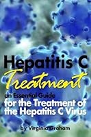 Hepatitis C Treatment: An Essential Guide for the Treatment of the Hepatitis C Virus 1533095671 Book Cover